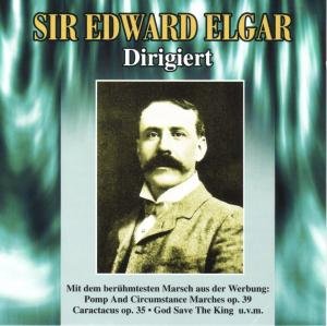 Sir Edward Elgar Dirigier Elgar Edward