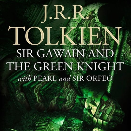 Sir Gawain and the Green Knight: with Pearl and Sir Orfeo Opracowanie zbiorowe