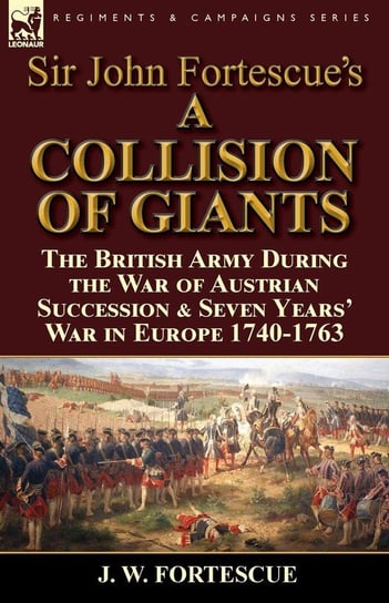 Sir John Fortescue's 'A Collision of Giants' Fortescue J. W.