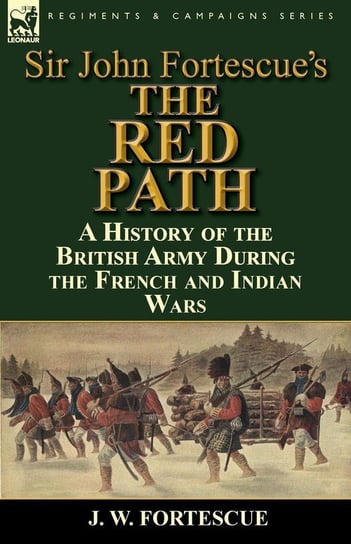 Sir John Fortescue's 'The Red Path' Fortescue J. W.