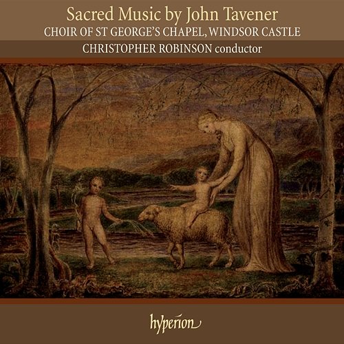 Sir John Tavener: Sacred Music Choir of St George’s Chapel, Windsor Castle, Christopher Robinson