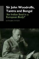 Sir John Woodroffe, Tantra and Bengal Taylor Kathleen