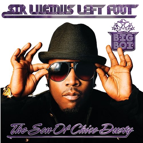 Sir Lucious Left Foot...The Son Of Chico Dusty Big Boi