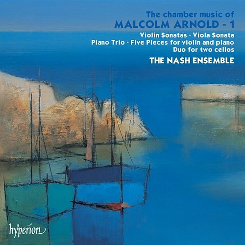 Sir Malcolm Arnold: Chamber Music, Vol. 1 The Nash Ensemble