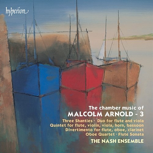 Sir Malcolm Arnold: Chamber Music, Vol. 3 The Nash Ensemble