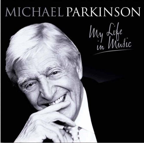 Sir Michael Parkinson - My Life in Music Various Artists