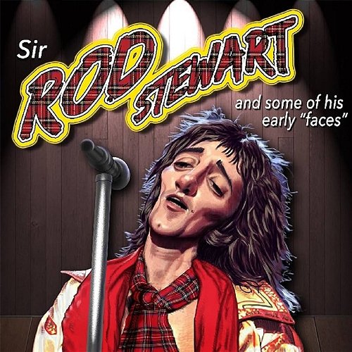 Sir Rod Stewart: And Some Of His Early "Faces" Various Artists