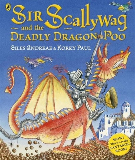 Sir Scallywag and the Deadly Dragon Poo Andreae Giles