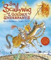 Sir Scallywag and the Golden Underpants Andreae Giles