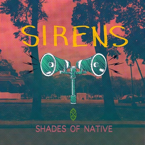 Sirens Shades of Native