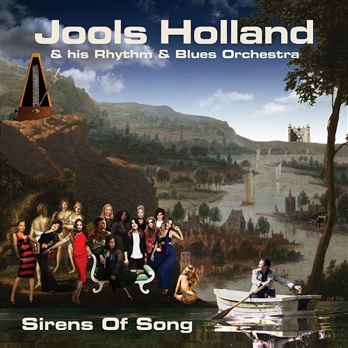 Sirens Of Song Jools Holland & His Rhythm & Blues Orchestra
