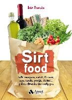 Sirt food : kale, manzana, nueces, té verde, soja, rúcula, perejil, dátiles-- y otros alimentos que adelgazan Garcia Miguel Ibon