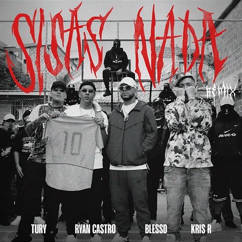 SISAS NADA Blessd feat. Kris R., Ryan Castro, Tury