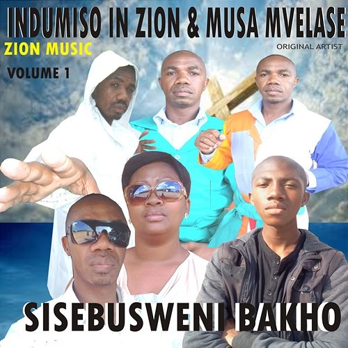 Sisebusweni Bakho Vol. 1 Indumiso in Zion & Musa Mvelase