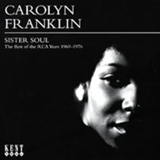 Sister Soul - The Best of the Rca Years 1969 - 76 Franklin Carolyn
