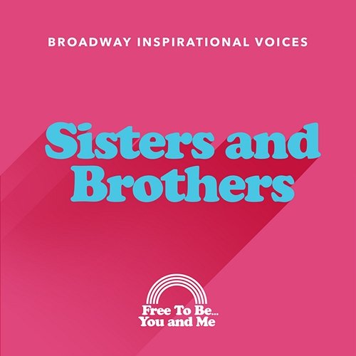 Sisters and Brothers Broadway Inspirational Voices