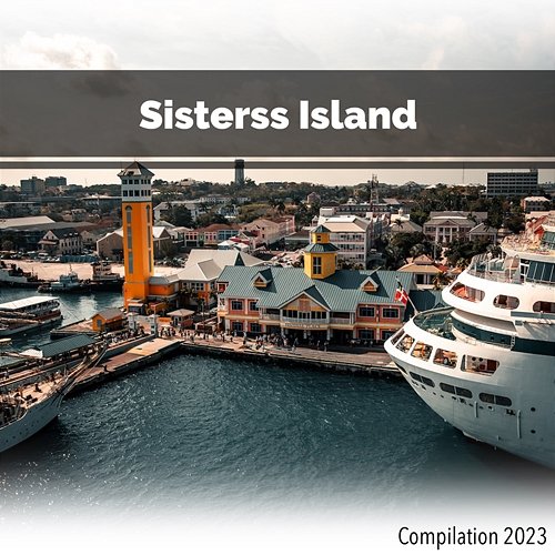 Sisterss Island Compilation 2023 John Toso, Mauro Rawn, Benny Montaquila Dj