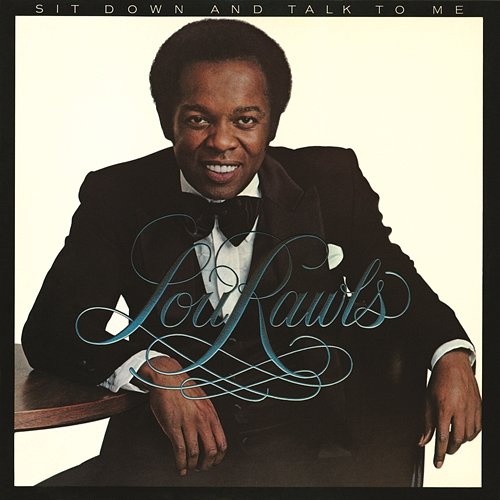 Sit Down and Talk to Me Lou Rawls