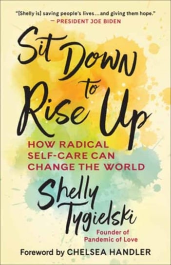 Sit Down to Rise Up: How Radical Self-Care Can Change the World Opracowanie zbiorowe