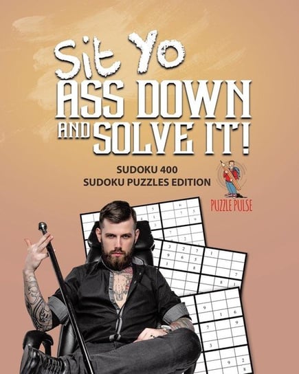 Sit Yo Ass Down And Solve It! Puzzle Pulse
