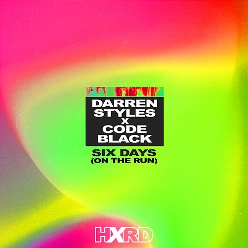 Six Days (On The Run) Darren Styles, Code Black