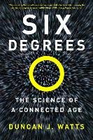 Six Degrees: The Science of a Connected Age Watts Duncan J.