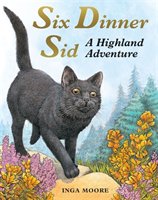 Six Dinner Sid: A Highland Adventure Moore Inga