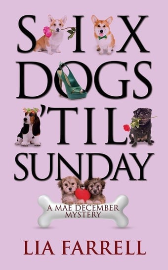 Six Dogs 'Til Sunday Farrell Lia