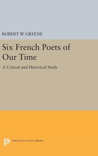 Six French Poets of Our Time Greene Robert W.