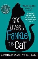 Six Lives of Fankle the Cat Mackay Brown George