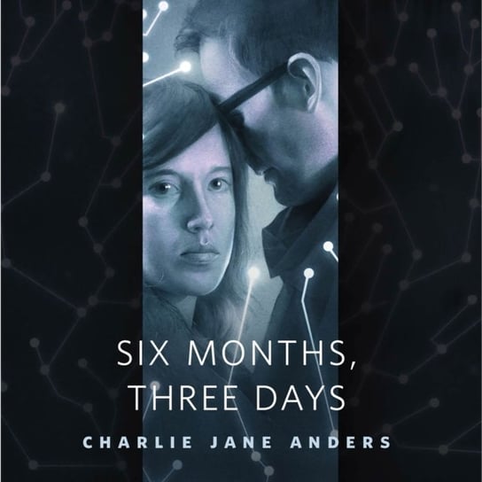 Six Months, Three Days Anders Charlie Jane
