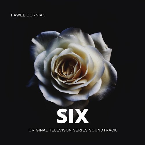 Six (Original Television Series Soundtrack) Paweł Górniak