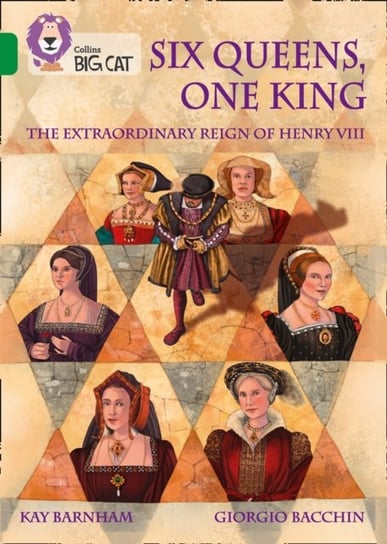 Six Queens, One King: The Extraordinary Reign of Henry VIII: Band 15Emerald Barnham Kay