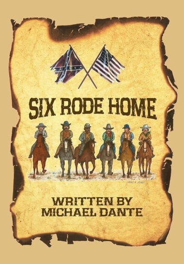 Six Rode Home Dante Michael