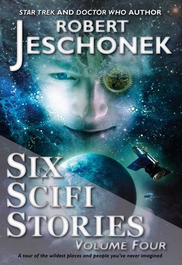 Six Scifi Stories. Volume 4 Jeschonek Robert