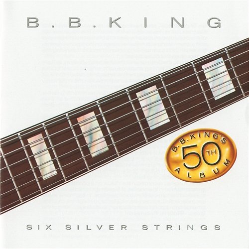 Six Silver Strings B.B. King