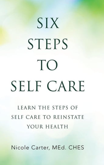 Six Steps to Self Care Carter Med. Ches Nicole
