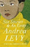 Six Stories and an Essay Levy Andrea