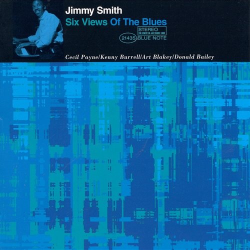 Six Views Of The Blues Jimmy Smith feat. Art Blakey, Donald Bailey, Kenny Burrell, Cecil Payne