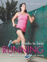 Six Weeks to Love Running Sieben Julie