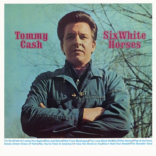 Six White Horses Tommy Cash