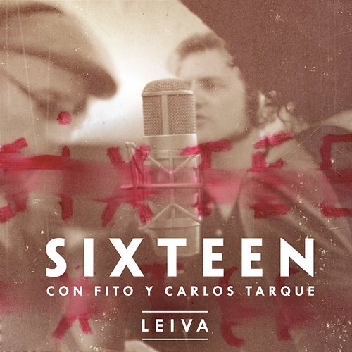 Sixteen Leiva con Fito Cabrales & Carlos Tarque