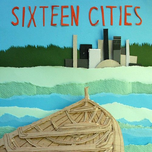 Sixteen Cities Sixteen Cities