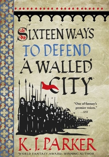 Sixteen Ways to Defend a Walled City: The Siege, Book 1 Parker K. J.
