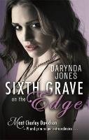 Sixth Grave on the Edge Davidson Charley, Jones Darynda