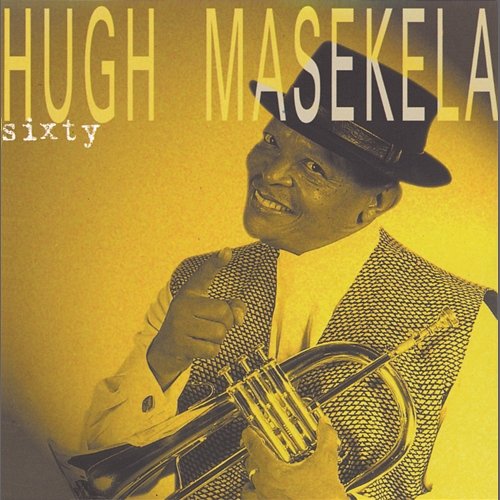 Sixty Hugh Masekela