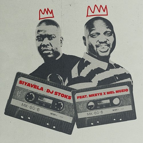Siyavela DJ Stoks feat. Mkeyz, Mel Muziq