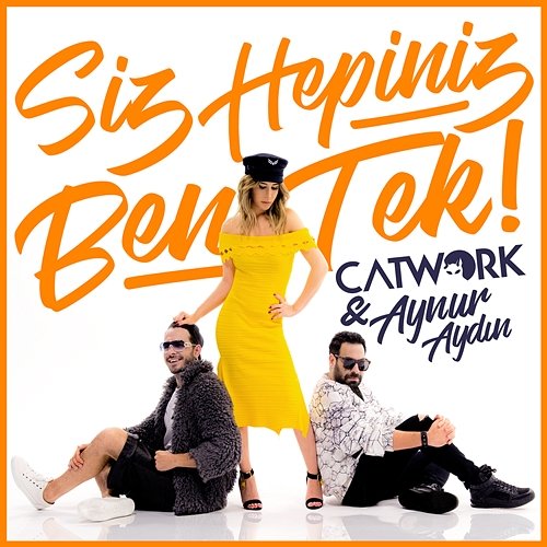 Siz Hepiniz Ben Tek Catwork feat. Aynur Aydin
