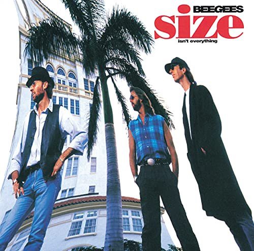 Size Isn't Everything Bee Gees