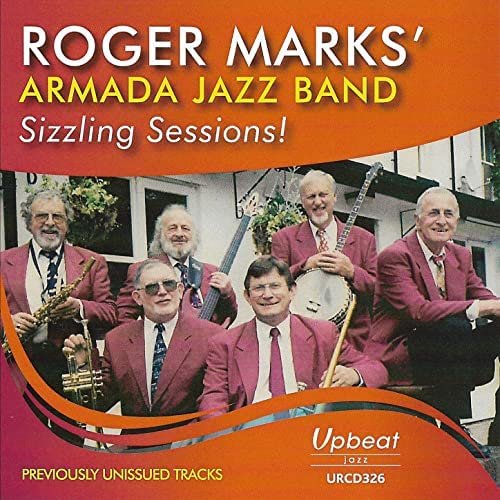Sizzling Sessions Roger Marks Armada Jazz Band
